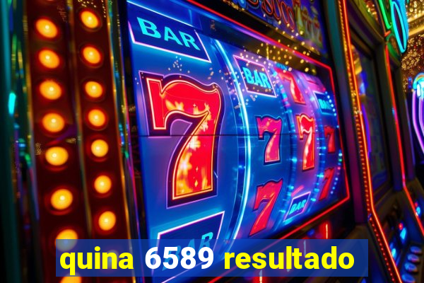 quina 6589 resultado